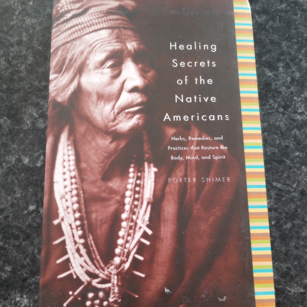 Healing Secrets Of Native Americans Herbs Remedies Practices  Restore Mind Body